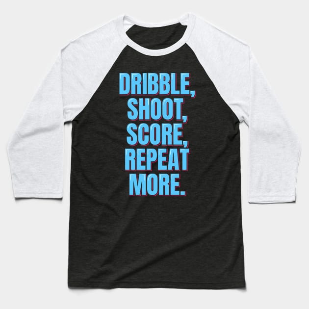 Dribble Shoot Score Baseball T-Shirt by ardp13